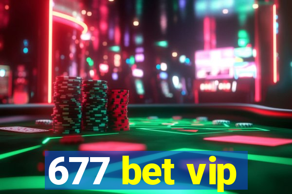 677 bet vip